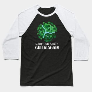 Earth Day - Make our earth green again Baseball T-Shirt